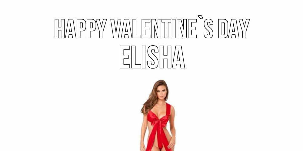 Greetings card с именем, Elisha Happy Valentine`s Day с днем Святого Валентина парня поздравить Greetings with text for free download 